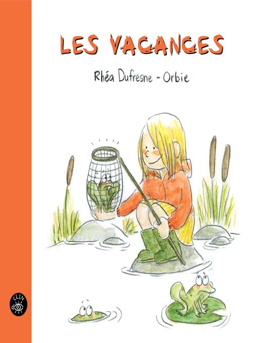Title details for Les vacances by Rhéa Dufresne - Available